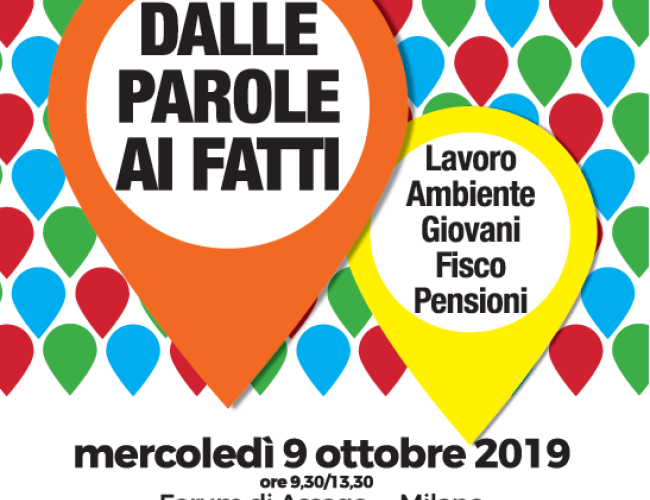 Mercoledì 9 ottobre 9 mila delegati Cgil Cisl Uil ad Assago per chiedere al governo di passare “Dalle parole ai fatti”